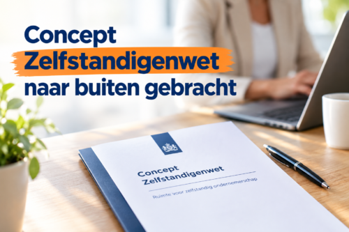 Concept Zelfstandigenwet naar buiten gebracht
